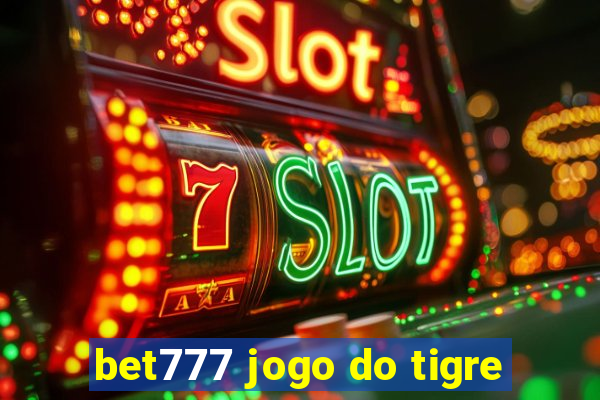 bet777 jogo do tigre